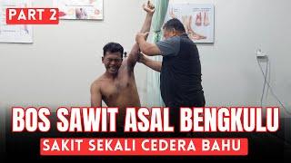 MCO ARIF - SAKIT SEKALI CEDERA BAHU BOS SAWIT ASAL BENGKULU