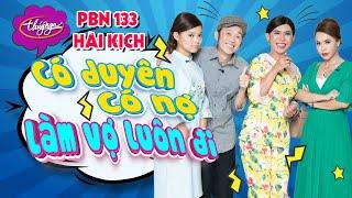 PBN133 | Hài kịch “Có Duyên Có Nợ, Làm Vợ Luôn Đi” – Hoài Linh, Minh Dự, Phương Trang, Tuyết Nhung