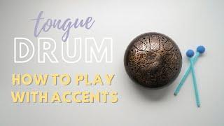 Tongue Drum- How To Play With Accents