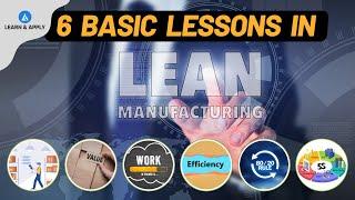 6 Basic Lessons Of Lean Manufacturing: Learn In Sequence