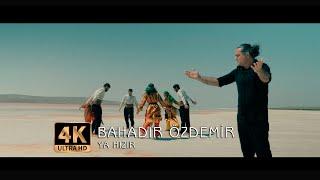 Bahadır Özdemir - Ya Hızır 4K (Offical Video Klip ©2019 Tanju Duman Müzik Medya)