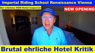 Imperial Riding School Renaissance Wien Kritik (New Opening) Lifetime HON Inspector #hotelinspector