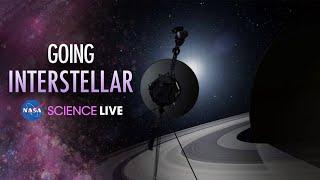 NASA Science Live Ep. 2: Going Interstellar