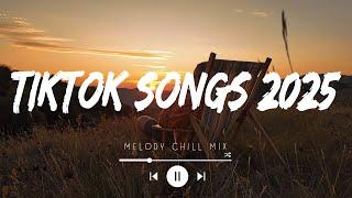 Tiktok songs 2025 ~ Best tiktok songs 2025 ~ Trending songs latest (Mix Playlist)