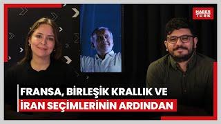 Fransa, Birleşik Krallık ve İran seçimlerinin ardından