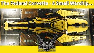 The Federal Corvette - A Small Warship... [Elite Dangerous Ship Review]