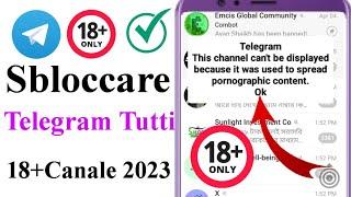 Come sbloccare Telegram Tutti i canali 18+ (2023) Nuovo aggiornamento Android/ios) | 2023