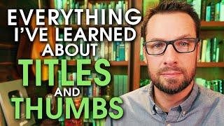 I'm Finally Understanding Clickable Titles and Thumbs