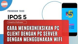 CARA MENGHUBUNGKAN PC CLIENT DENGAN PC SERVER MENGGUNAKAN KONEKSI WIFI YANG SAMA DI IPOS 5