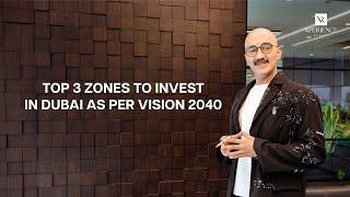 Dubai Vision 2040 | Top 3 Areas to Invest in Dubai Real Estate