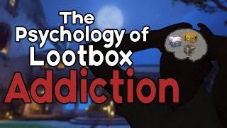 The Psychology of Loot Box Addiction