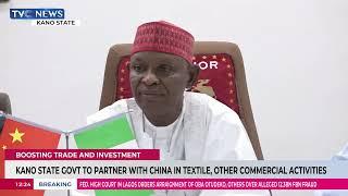 Kano Govt To Partner With China In Textile, Other Commercial Activities