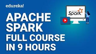 Apache Spark Full Course [2024] | Learn Apache Spark | Apache Spark Tutorial | Edureka