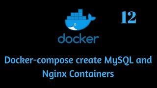 Docker Compose - Create MySQL and Nginx Containers