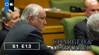 Charged & Disbarred | Season 1 Episode 13 | True Crime