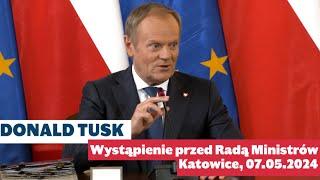 Donald Tusk - wystąpienie przed Radą Ministrów, 07.05.2024