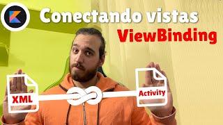 View Binding -  CONECTA VISTAS en Android con Kotlin - Tutorial Android Studio en español