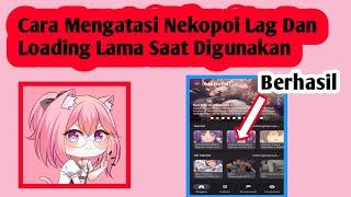 Cara Mengatasi Nekopoi Lag Dan Loading Lama Saat Digunakan | Cara Atasi Nekopoi