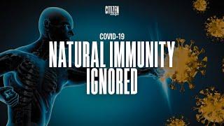 Natural Immunity, Not a Priority | Dr. Eric T. Payne | Citizen