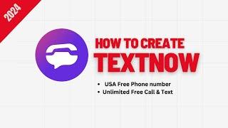 How to Create textNow Account 2024 | Free USA Phone Number for unlimited text & Calling