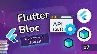 Flutter Bloc -  Simple Cubits and Bloc Tutorial #7 | HTTP request | decoding JSON bundle.