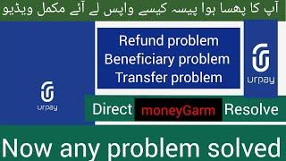 Urpay Transfer problem refund problem beneficiary problem All problem solved any problem solved