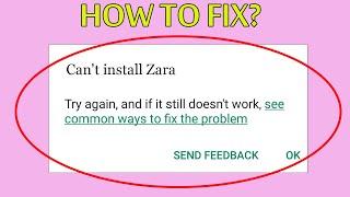 How To Fix Can't Install Zara App Error On Google Playstore Android & Ios - Cannot Install App