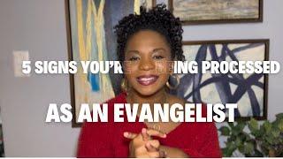 5 signs you’re being processed as an evangelist