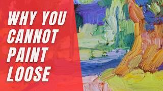 Is this why You Cannot LOOSEN UP Your Painting? (Plus Demo)