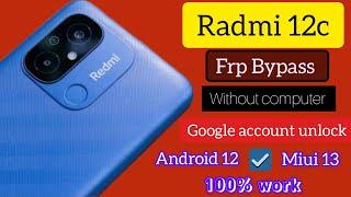 Radmi 12c frp bypass, Xiaomi radmi 12c Google account unlock without computer, miui 13,