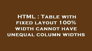 HTML : Table with fixed layout 100% width cannot have unequal column widths