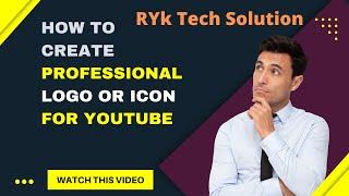 How to make logo for youtube channel online free | RYK Tech Solution