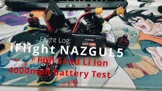 Flight Log:  iFlight Nazgul5 with Full Send 4000maH Lithium Ion Battery