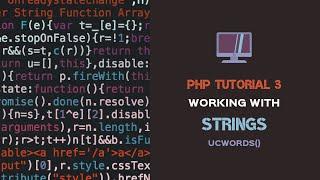 PHP STRINGS TUTORIAL #3  ucwords — Uppercase the first character of each word