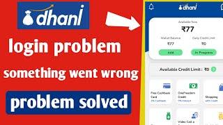 Dhani App Something Went Wrong - Dhani App login Problem Something Went Wrong -Dhani App Not Opening