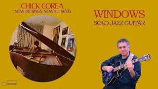 Chick Corea, Windows, solo jazz guitar, Jake Reichbart #chickcorea #windows