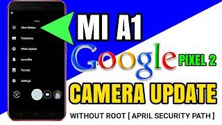 Mi A1 Google Pixel 2 Camera Letest Version Update April Security Patch Without Root|TECHNO DUNIA