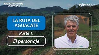 Parte 1: Ruta del Aguacate Pórticolive con Ricardo Uribe, CEO de Cartama