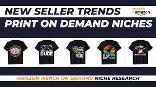 New Seller Trends for Amazon Merch on Demand #131 | Print on Demand Niche Research