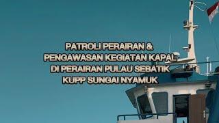 Patroli Perairan dan Pengawasan Kegiatan Kapal Di Perairan Pulau Sebatik