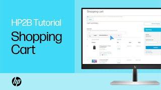 HP2B Tutorial: The Shopping Cart | HP Support