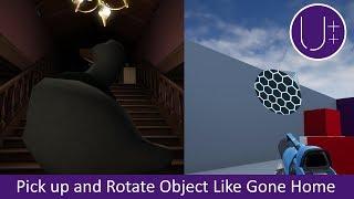 Unreal Engine 4 C++ Tutorial: Pick Up, Rotate, and Throw Object Like Gone Home