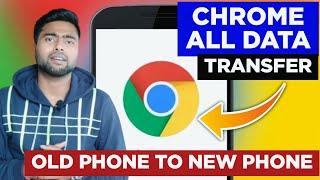 How To Transfer Google Chrome Data From Old Phone To New Phone?