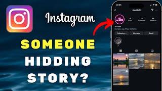 How to Find Out If Someone Hide Their Instagram Story From You