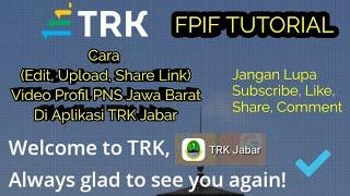 Cara Edit, Upload, Share Link Video Profil PNS Jawa Barat Di Aplikasi TRK Jabar