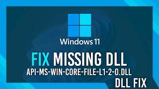 Fix api-ms-win-core-file-l1-2-0.dll Missing Error | Windows 11 Simple Fix