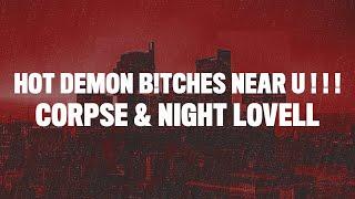 CORPSE & Night Lovell - HOT DEMON B!TCHES NEAR U (Lyrics)