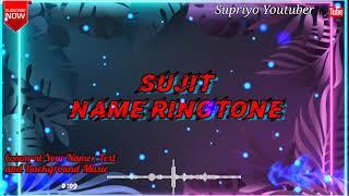 Sujit Name Ringtone || Supriyo Youtuber