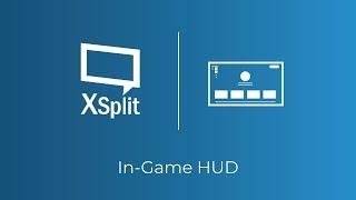 XSplit Broadcaster: In Game HUD