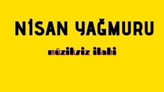 Nisan Yağmuru - Müziksiz İlahi / Ömer Faruk Demirbaş